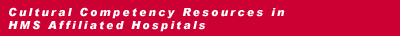 Cultural Competency Resources in HMS Affiliated Hospitals